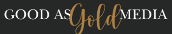 Good as gold media Good as gold media